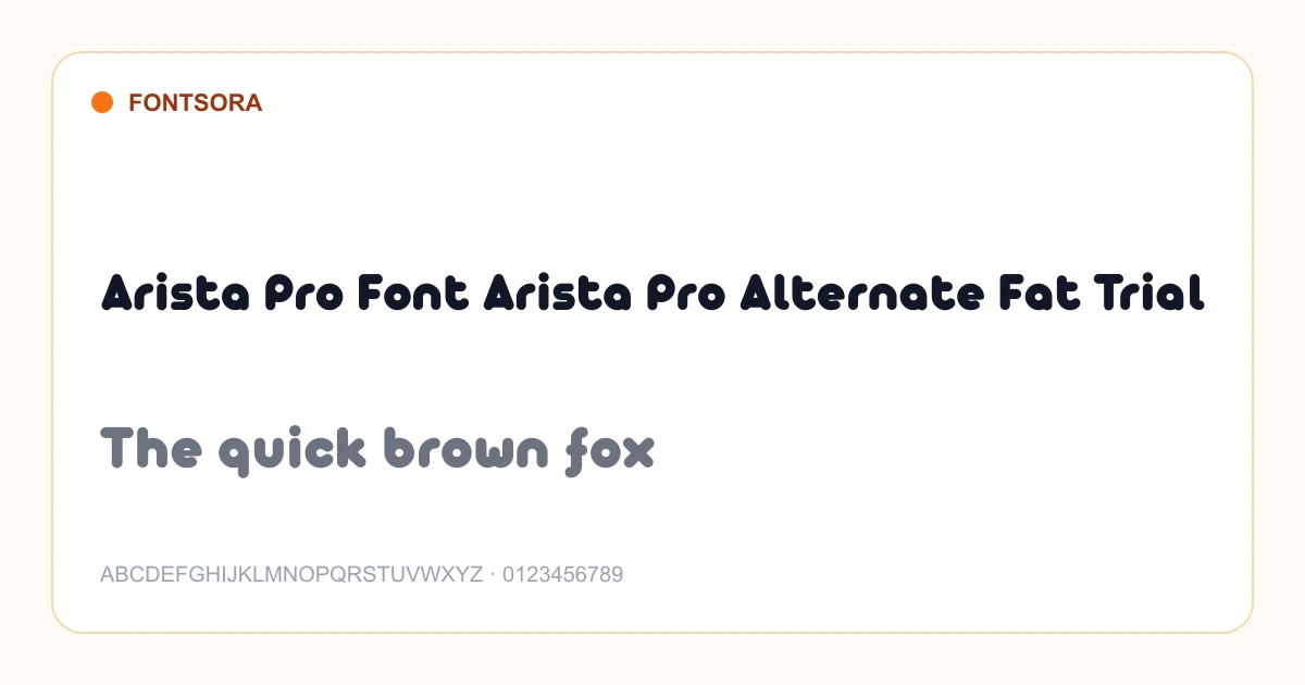 Arista Pro Font Arista Pro Alternate Fat Trial font preview