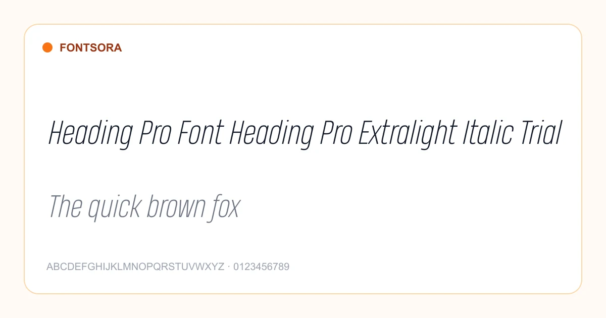 Heading Pro Font Heading Pro Extralight Italic Trial font preview