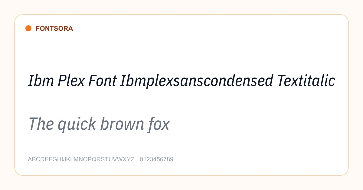 Ibm Plex Font Ibmplexsanscondensed Textitalic font preview