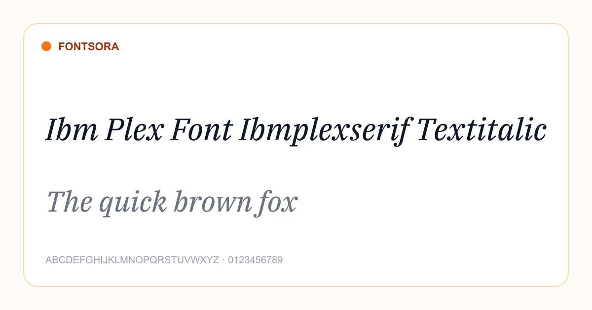 Ibm Plex Font Ibmplexserif Textitalic font preview